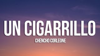 Chencho Corleone  Un Cigarrillo LetraLyrics [upl. by Notsur]