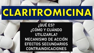 🔴 CLARITROMICINA  PARA QUÉ SIRVE EFECTOS SECUNDARIOS MECANISMO DE ACCIÓN Y CONTRAINDICACIONES [upl. by Steddman]