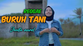 BURUH TANI BY JOVITA AUREL REGGAE VERSION [upl. by Garey229]