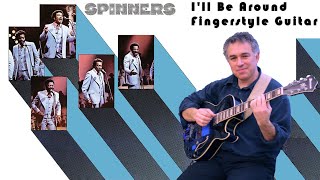 Ill Be Around The Spinners fingerstyleguitar spinners [upl. by Akirahc]