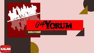 Grup Yorum  Birayemê  Halkın Elleri © 2013 Kalan Müzik [upl. by Novyart]