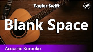 Taylor Swift  Blank Space karaoke acoustic [upl. by Adyl315]