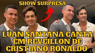 Luan Santana canta para Cristiano Ronaldo em festa de aniversário da mãe do jogador [upl. by Kina]