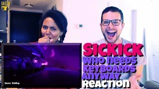 Sickick  Who Needs Keyboards Anyway Reaction [upl. by Medrek536]