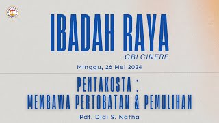 Ibadah Raya 26 Mei 2024  GBI Cinere [upl. by Britteny]