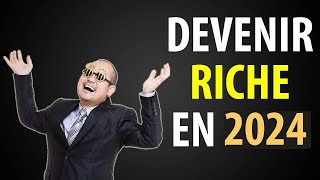 Comment Devenir Riche en 2024 [upl. by Eeryk]