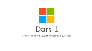 Dərs 1 İş Masası Microsoft Account Microsoft Store Cortana [upl. by Edualcnaej84]