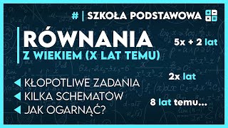 RÓWNANIA Z WIEKIEM 🧮 x lat temu ✅️  Matematyka Szkoła Podstawowa [upl. by Avner]