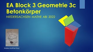 EA Niedersachsen Mathe Abi 2022 Block 3c Geometrie Betonkörper [upl. by Avalsorim]