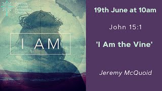 John 151  Jeremy McQuoid quotI Am the Vinequot [upl. by Silloh]