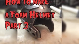 How To Make A Foam Helmet Tutorial Part 3 [upl. by Elleynad]