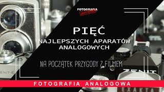 🚩5 najlepszych aparatów na film dla początkujących  Fotografia jest Fajna  fotografia analogowa [upl. by Mccahill171]