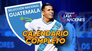 🔥 Cuando juega GUATEMALA en la Liga de Naciones de Concacaf  CALENDARIO DE SELECCIÓN DE GUATEMALA [upl. by Ssur812]