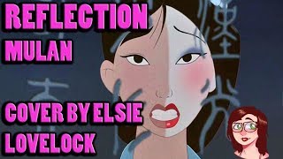 Reflection  Disneys Mulan  cover by Elsie Lovelock [upl. by Aznarepse394]