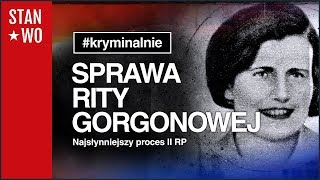 Sprawa Rity Gorgonowej  Nasłynniejszy proces II RP  Kryminalnie 21 [upl. by Cynth]