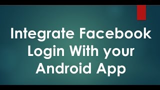 How to Integrate Facebook Login with your Android Application [upl. by Tamarra998]