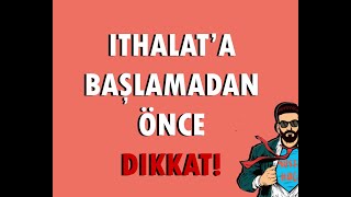 İlk defa İTHALAT mı yapacaksınız Dikkat İthalatta yapılan hatalar [upl. by Nrubyar620]