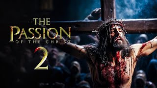 PASSION OF THE CHRIST 2 Teaser 2024 With Mel Gibson FIRST Look [upl. by Ona]