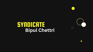 Syndicate  Bipul Chettri [upl. by Seldan404]