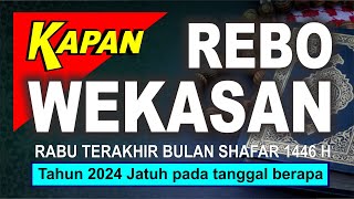 REBO WEKASAN  Rabu terakhir bulan safar 2024 jatuh pada tanggal berapa [upl. by Otrebor]