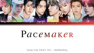 Stray Kids 스트레이 키즈  Pacemaker  Color Coded Lyrics [upl. by Glaab309]