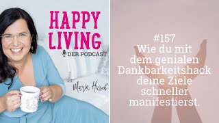 Wie du mit dem genialen Dankbarkeitshack deine Ziele schneller manifestierst  Podcast 157 [upl. by Fennessy370]