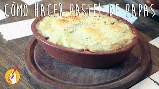 Cómo Hacer Pastel de Papas  Tenedor Libre [upl. by Machutte]