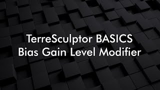 TerreSculptor BASICS BiasGainLevel Modifier [upl. by Ileak522]