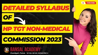 HP TGT Commission Non Medical 2023 Detailed Syllabus  Bansal Academy [upl. by Jacquet345]