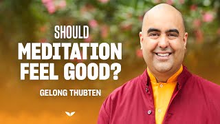 Should Meditation Feel Good [upl. by Veneaux]