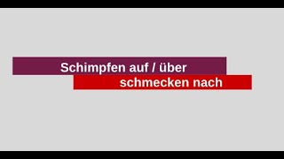 Schimpfen aufÜber  schmecken nach [upl. by Rezeile]