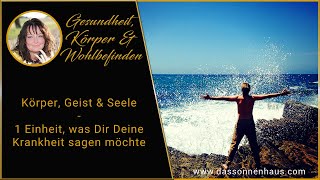 Körper Geist amp Seele  1 Einheit  was dir deine Krankheit sagen möchte [upl. by Adnolat]