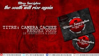 Ultras Imazighen  Album quotThe south will rise againquot  7  CAMÉRA CACHÉE [upl. by Norihs413]