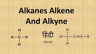 What are Alkane Alkene and Alkynes in Hindi [upl. by Wyly]