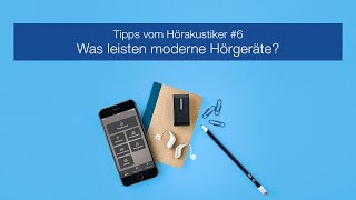 Moderne Hörgeräte  Tipps vom Hörakustiker 6 [upl. by Ethbin893]