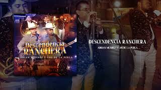 Descendencia Ranchera AUDIO Adrian Mendez Y Los De La Perla [upl. by Adelle]