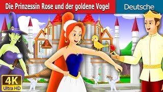 Die Prinzessin Rose und der goldene Vogel  Princess Rose and the Golden Bird in German [upl. by Trebron324]