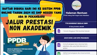 JALUR PRESTASI NON AKADEMIK DAFTAR HARI KE SISTEM PPDB ONLINE TAHUN 2024 KE SMP NEGERI PEKANBARU [upl. by Esinev]