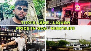 Tito’s lane Goa  Liquor price  Baga beach  nightlife exploring  2024 Deatiled vlog [upl. by Gawain495]