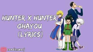 Hunter X Hunter Opening Theme quotOhayouquot Lyrics [upl. by Aikemehs]