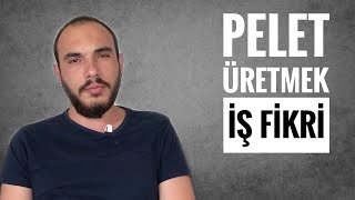 Pelet Üretmek  İş Fikri [upl. by Yentihw]