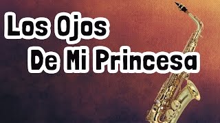 Los Ojos De Mi Princesa » Son « [upl. by Nosle]