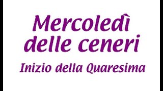 PREGHIERA E SIGNIFICATO DEL MERCOLEDI DELLE CENERI [upl. by Arec32]