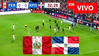 🔴 Peru vs Republica Dominicana EN VIVO  Amistoso Internacional [upl. by Dyob]