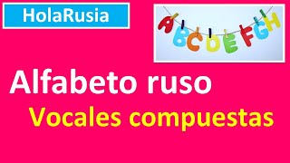 📌ALFABETO RUSO vocales compuestas pronunciación  Abecedario ruso [upl. by Sass515]