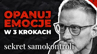 Opanuj emocje 3 kroki  ćwiczenie  sekret samokontroli  inteligencja emocjonalna [upl. by Nnylsia]