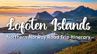 LOFOTEN ISLANDS amp NORTHERN NORWAY  1014 Days Tromsø to Lofoten Road Trip Itinerary [upl. by Enoj607]