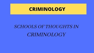 SCHOOLS OF THOUGHTS IN CRIMINOLOGY [upl. by Radborne683]