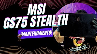 MSI GS75 Stealth  MANTENIMIENTO  ALTA GAMA [upl. by Kreegar57]