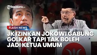 Isu Jokowi Gabung Golkar yang Merebak Jusuf Kalla Izinkan untuk Gabung Tidak Jadi Ketua [upl. by Law]